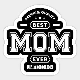 Mom - Best Mom Ever Limited Edition Sticker